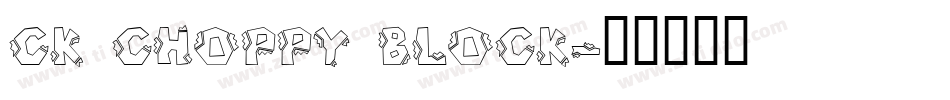 CK Choppy Block字体转换